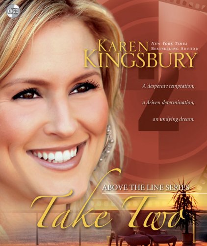 Take Two (Above the Line, Book 2) by Karen Kingsbury