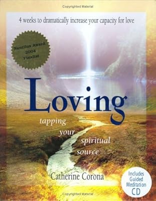 Loving: Tapping Your Spiritual Source