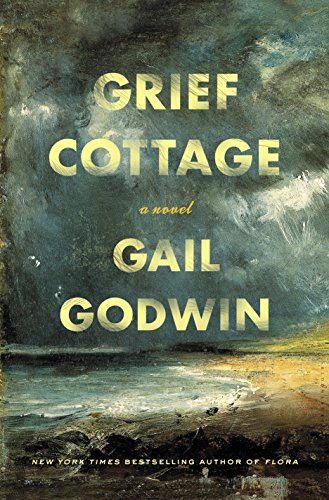 Grief Cottage by Gail Godwin