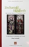 Zechariah & Elizabeth: Persistent Faith in a Faithful God (12 Reflections for Individuals and Groups) (A Digging Deeper Faith Study)