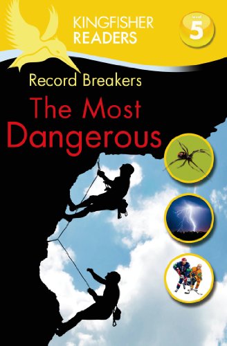 Kingfisher Readers L5: Record Breakers, The Most Dangerous by Philip Steele