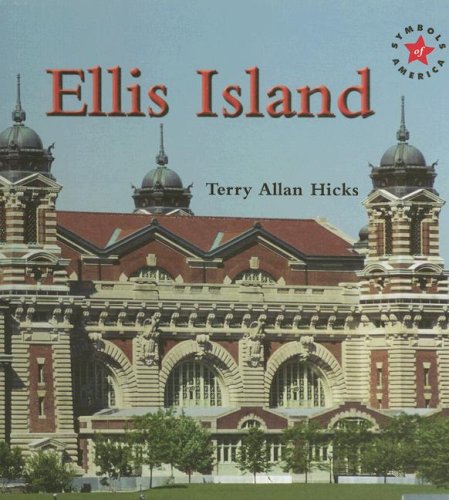 Ellis Island (Symbols of America) by Terry Allan Hicks
