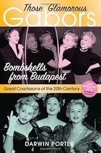Those Glamorous Gabors: Bombshells from Budapest