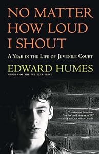 No Matter How Loud I Shout: A Year in the Life of Juvenile Court