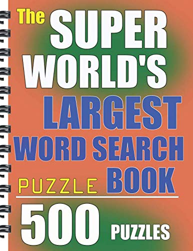 The Super World's Largest Word Search Puzzle Book: 500 Puzzles by Chana Darin