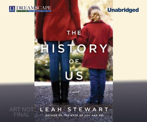 The History of Us by Leah Stewart