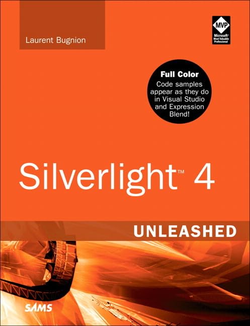 Silverlight 4 Unleashed by Laurent Bugnion