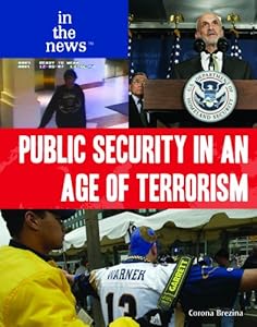 Public Security in an Age of Terrorism by Corona Brezina