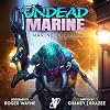 Marine Corpse: Undead Marine, Book 4