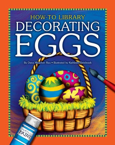Decorating eggs by Dana Meachen Rau