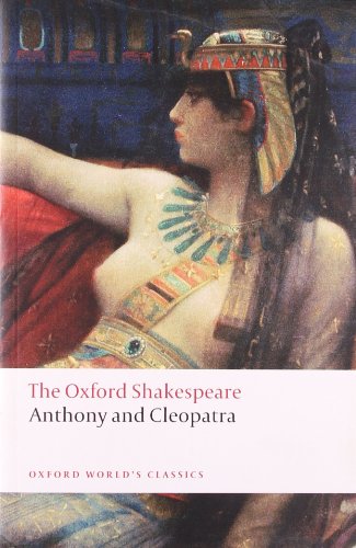 The Oxford Shakespeare: Anthony and Cleopatra by William Shakespeare