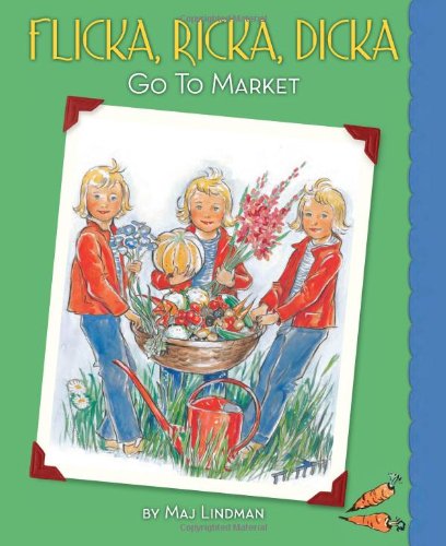 Flicka, Ricka, Dicka Go to Market by Maj Lindman