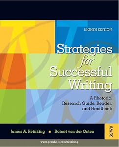 Strategies for Successful Writing: A Rhetoric, Research Guide, Reader and Handbook (8th Edition) by James A. Reinking