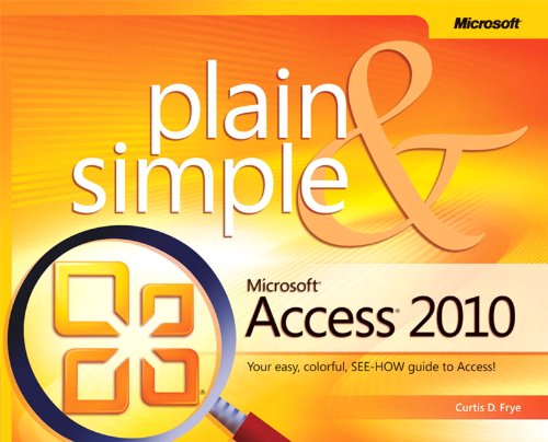 Microsoft Access 2010 Plain &amp; Simple by Curtis Frye