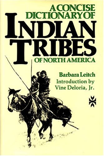 A Concise Dictionary of Indian Tribes of North America by Jr. Vin Deloria