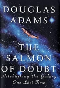 The Salmon of Doubt: Hitchhiking the Galaxy One Last Time