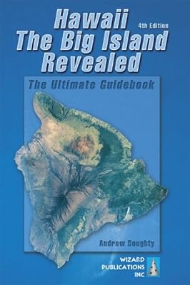 Hawaii The Big Island Revealed: The Ultimate Guidebook