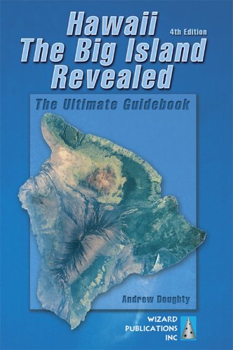 Hawaii The Big Island Revealed: The Ultimate Guidebook by Andrew Doughty