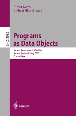 Programs as Data Objects: Second Symposium, PADO 2001, Aarhus, Denmark, May 21-23, 2001, Proceedings (Lecture Notes in Computer Science, 2053)