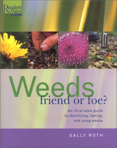 Weeds: Friend or Foe? by Sally Roth