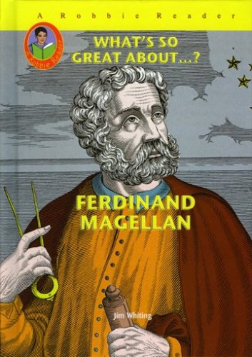 Ferdinand Magellan (Robbie Readers) (What's So Great About...?) by Jim Whiting