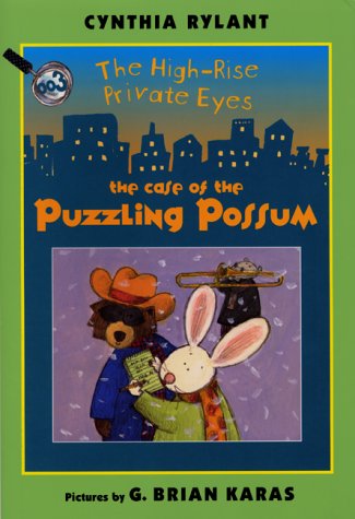 The High-Rise Private Eyes #3: The Case of the Puzzling Possum by Cynthia Rylant