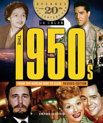 The 1950s from the Korean War to Elvis (Decades of the 20th Century in Color)