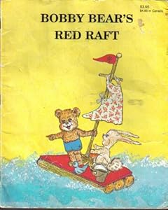 Bobby Bear's Red Raft. by Marilue