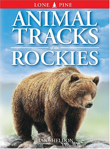 Animal Tracks of the Rockies by Ian Sheldon