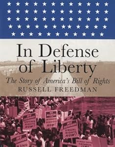 In Defense of Liberty: The Story of America's Bill of Rights (Orbis Pictus Honor for Outstanding Nonfiction for Children (Awards))