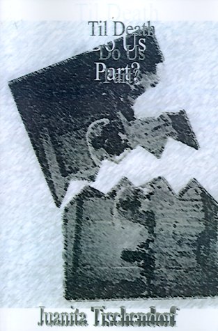 Til Death Do Us Part by Juanita Tischendorf