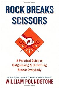 Rock Breaks Scissors: A Practical Guide to Outguessing and Outwitting Almost Everybody