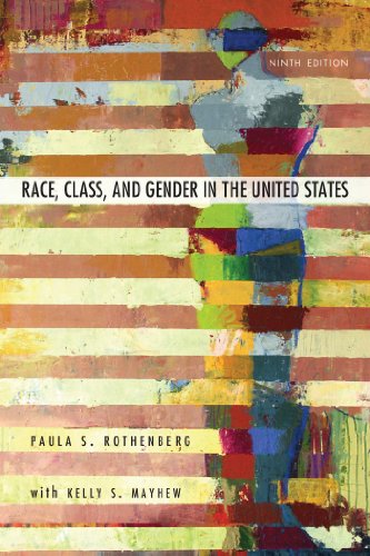 Race, Class, and Gender in the United States: An Integrated Study by by Paula S. Rothenberg