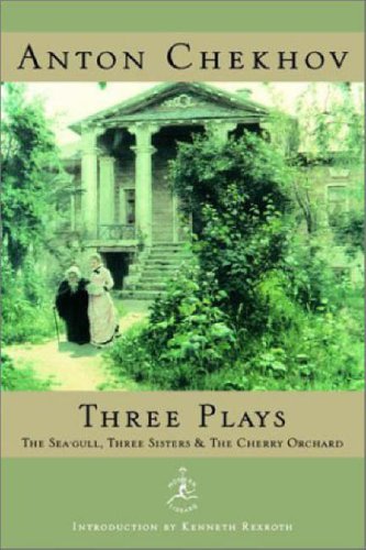 Three Plays: The Sea-Gull, Three Sisters & The Cherry Orchard (Modern Library) by Anton Chekhov