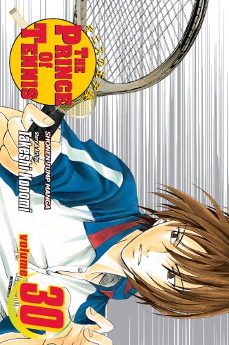 The Prince of Tennis, Vol. 30 by Takeshi Konomi