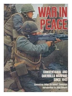 WAR IN PEACE: Conventional and Guerrilla Warfare Since 1945