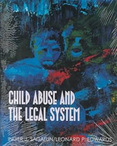 Child Abuse and the Legal System by Inger Sagatun