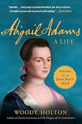 Dearest Friend: A Life of Abigail Adams