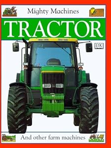 Tractor/and Other Farm Machines (Mighty Machines)