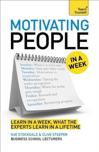 Motivating People in a Week: A Teach Yourself Guide by Sue Stockdale