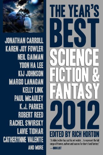 The Year's Best Science Fiction &amp; Fantasy 2012 Edition by Rich Horton  (Editor)