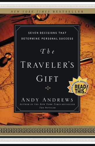The Traveler's Gift: Seven Decisions that Determine Personal Success by Andy Andrews