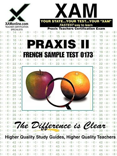 PRAXIS II French Sample Test 10171 (Praxis II Teacher's XAM) by Sharon Wynne