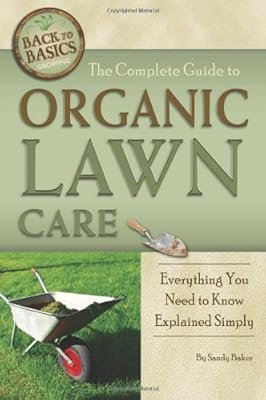 The Complete Guide to Organic Lawn Care: Everything You Need to Know Explained Simply