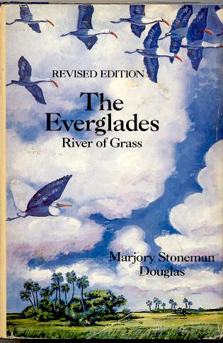 The Everglades: River of Grass by Marjory Stoneman Douglas