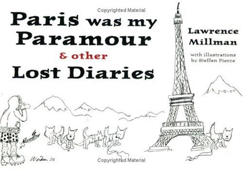 Paris Was My Paramour & Other Lost Diaries by Lawrence Millman