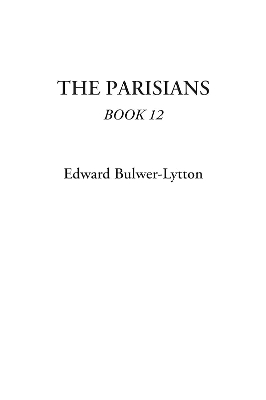 The Parisians, Book 12 by Edward Bulwer-Lytton