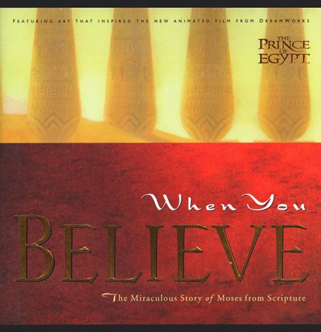 When You Believe: The Miraculous Story of Moses from Scripture by Dreamworks