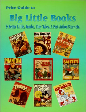 Price Guide to Big Little Books & Better Little, Jumbo, Tiny Tales, A Fast-Action Story, Etc. by L W Publishing