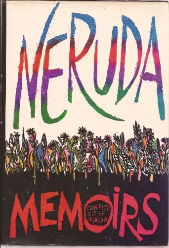 MEMOIRS. by Pablo Neruda